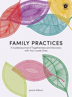 Family Practices: A Guided Journal of Togetherness and Discovery with Your Loved Ones - Wilburn, Janine