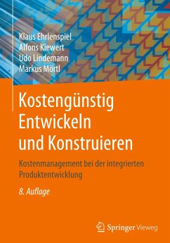 Kostengünstig Entwickeln und Konstruieren - Ehrlenspiel, Klaus;Kiewert, Alfons;Lindemann, Udo