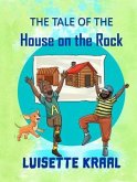 The Tale of the House on the Rock (eBook, ePUB)