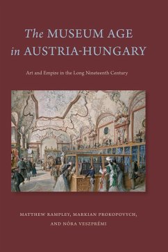 The Museum Age in Austria-Hungary