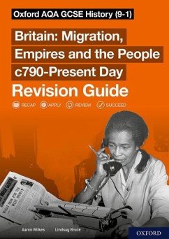Sch: 14-16: Oxford AQA GCSE History (9-1): Britain: Migration, Empires and the People c790-Present Day Revision Guide - Wilkes, Aaron; Bruce, Lindsay