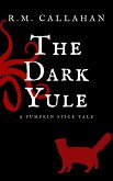 The Dark Yule (The Pumpkin Spice Tales, #1) (eBook, ePUB)