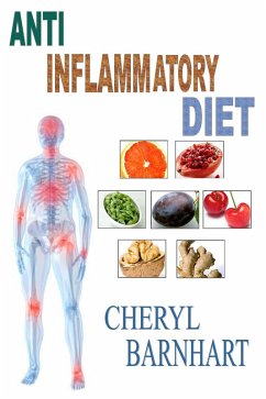 Anti Inflammatory Diet (eBook, ePUB) - Barnhart, Cheryl