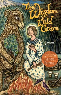 The Wisdom of Wild Grace (eBook, ePUB) - Paintner, Christine Valters