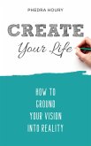 Create Your Life (eBook, ePUB)