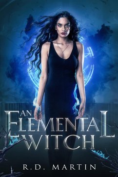 An Elemental Witch (Bella Flores Urban Fantasy, #1) (eBook, ePUB) - Martin, R. D.