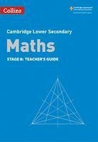 Collins Cambridge Lower Secondary Maths: Stage 8: Teacher's Guide - Cottingham, Belle; Duncombe, Alastair; Ellis, Rob
