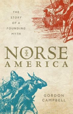 Norse America - Campbell, Gordon (Emeritus Professor and Fellow in Renaissance Studi