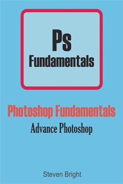 Photoshop Fundamentals (eBook, ePUB) - Bright, Steven