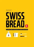 Swiss Bread: A Culinary Journey with 42 Sweet and Savory Recipes