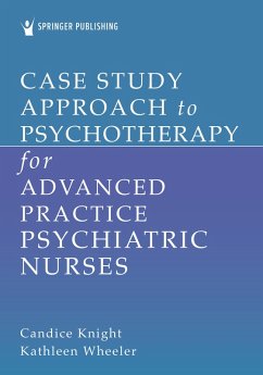 Cover Case Study Approach to Psychotherapy for Advanced Practice Psychiatric Nurses (eBook, ePUB)
