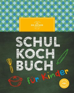 Das Dr. Oetker Schulkochbuch für Kinder (eBook, ePUB) - Oetker Verlag; Oetker