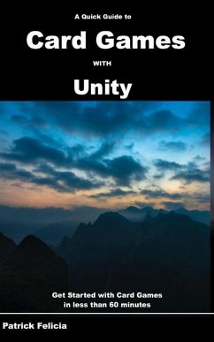 A Quick Guide to Card Games with Unity (Quick Guides, #5) (eBook, ePUB) - Felicia, Patrick