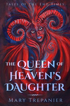 Cover Queen of Heaven's Daughter (Tales of the End Times, #1) (eBook, ePUB)