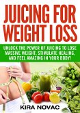 Juicing for Weight Loss (Juicing & Detox, #1) (eBook, ePUB)