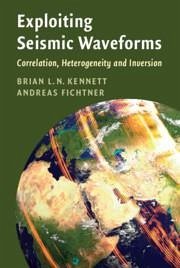 Exploiting Seismic Waveforms - Kennett, Brian L N; Fichtner, Andreas