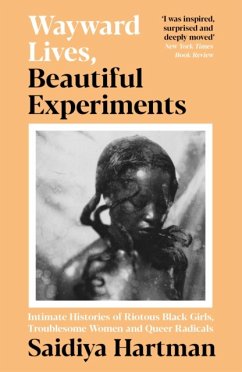 Wayward Lives, Beautiful Experiments - Hartman, Saidiya