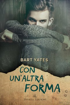 Con un’altra forma (eBook, ePUB) - Yates, Bart