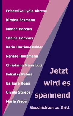 Jetzt wird es spannend - Haußmann (Hg.), Renate;Ahrens, Friederike Lydia;Maria Luti, Christiane