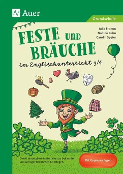 Feste und Bräuche im Englischunterricht 3/4 - Fromm, Julia;Kuhn, Nadine;Speier, Carolin