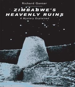 Zimbabwe's heavenly ruins (eBook, ePUB) - Ganter, Richard