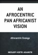 An Afrocentric Pan Africanist Vision... - Bild 1