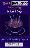 Quick JavaScript Learning In Just 3 Days: Fast-Track Learning Course (eBook, ePUB)