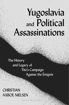 Yugoslavia and Political Assassinations (eBook, ePUB) - Nielsen, Christian Axboe