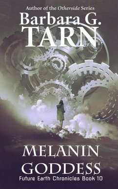 Melanin Goddess (Future Earth Chronicles Book 10) (eBook, ePUB) - G. Tarn, Barbara