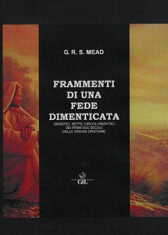 Frammenti di una Fede Dimenticata (eBook, ePUB) - Mead, G.R.S.