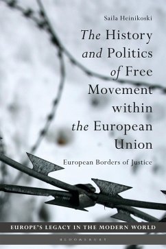 The History and Politics of Free Movement within the European Union (eBook, ePUB) - Heinikoski, Saila