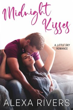 Midnight Kisses (Little Sky Romance Novella, #1) (eBook, ePUB) - Rivers, Alexa