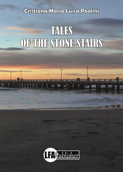 The tales of the stone stairs (eBook, ePUB) - Maria Luisa Paolini, Cristiana