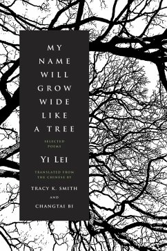My Name Will Grow Wide Like a Tree (eBook, ePUB) - Lei, Yi