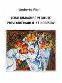 Come dimagrire in salute prevenire diabete 2 e obesità (eBook, ePUB)