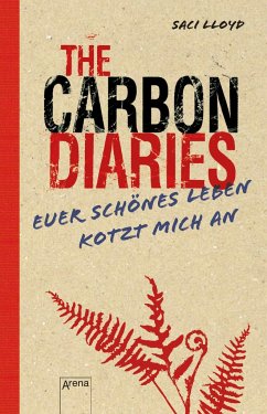 The Carbon Diaries. Euer schönes Leben kotzt mich an - Lloyd, Saci