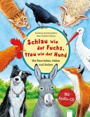 Schlau wie der Fuchs, treu wie der Hund - Wie Tiere lieben, fühlen und denken