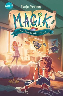 Die Prinzessin ist los / M.A.G.I.K. Bd.1 - Voosen, tanja