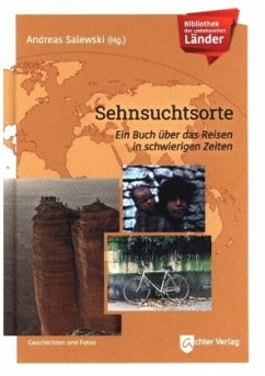 Bibliothek der unbekannten Länder: Sehnsuchtsorte - Arlt, Judith;Frei, Frederike;Fucke, Susanne