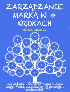 Zarządzanie marką w 4 krokach (eBook, ePUB) - Calicchio, Stefano