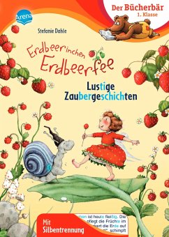 Erdbeerinchen Erdbeerfee. Lustige Zaubergeschichten - Dahle, Stefanie