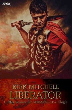 LIBERATOR - Dritter Roman der GERMANICUS-Trilogie - Mitchell, Kirk