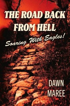 The Road Back from Hell: Soaring with Eagles! - Maree, Dawn
