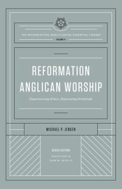Reformation Anglican Worship - Jensen, Michael