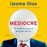 Mediocre: The Dangerous Legacy of White Male America