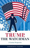 Trump, The Watchman: A Latina Perspective