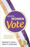 When Women Vote: Election Reform as a Roadmap to Advance Equality