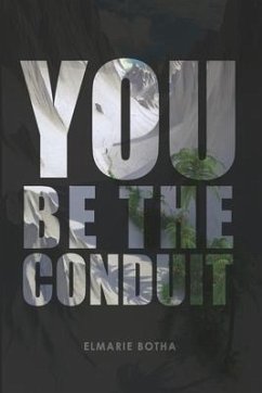 You Be the Conduit - Botha, Elmarie