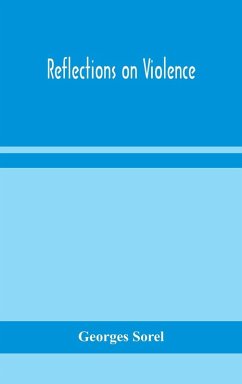 Reflections on violence - Sorel, Georges