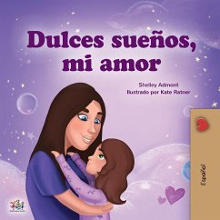 Sweet Dreams, My Love (Spanish Book for Kids) - Admont, Shelley; Books, Kidkiddos